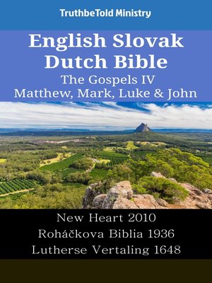 cover image of English Slovak Dutch Bible--The Gospels IV--Matthew, Mark, Luke & John